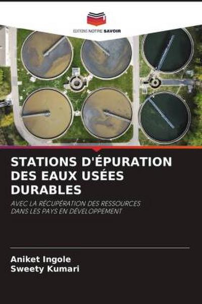 STATIONS D’ÉPURATION DES EAUX USÉES DURABLES