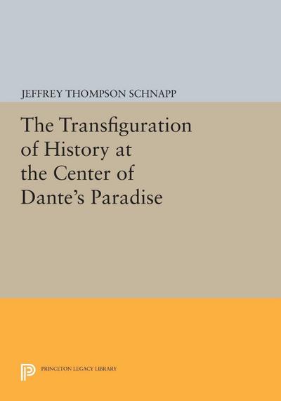 The Transfiguration of History at the Center of Dante’s Paradise