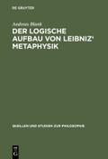 Der logische Aufbau von Leibniz’ Metaphysik