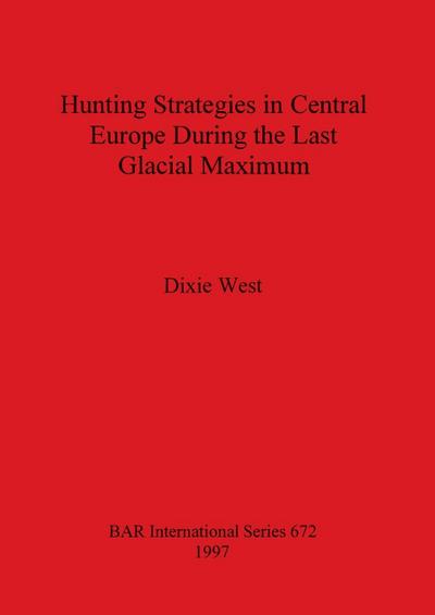 Hunting Strategies in Central Europe During the Last Glacial Maximum