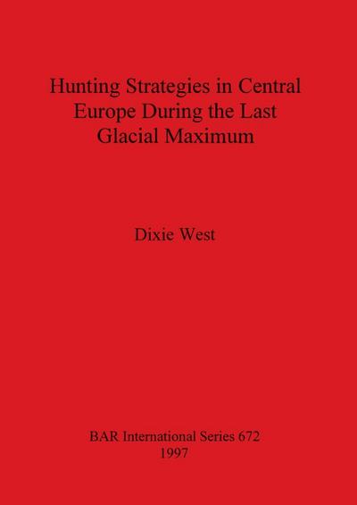 Hunting Strategies in Central Europe During the Last Glacial Maximum