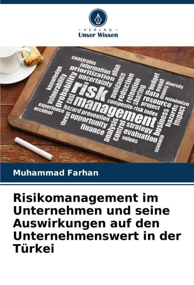 Risikomanagement im Unternehmen und seine Auswirkungen auf den Unternehmenswert in der Türkei