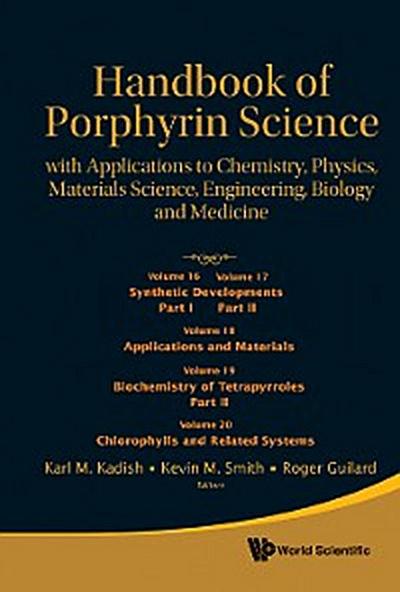 Handbook Of Porphyrin Science: With Applications To Chemistry, Physics, Materials Science, Engineering, Biology And Medicine (Volumes 16-20)