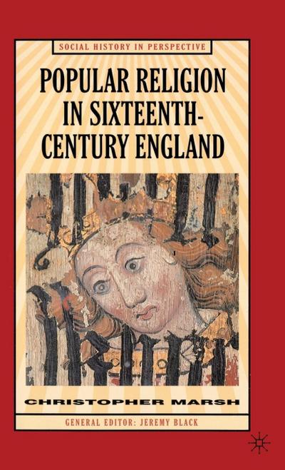 Popular Religion in Sixteenth-Century England