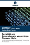 Toxizität und Anwendungen von grünen Nanopartikeln