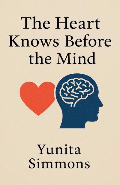 The Heart Knows Before the Mind