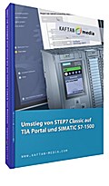 Umstieg von STEP7 Classic auf TIA Portal und SIMATIC S7-1500