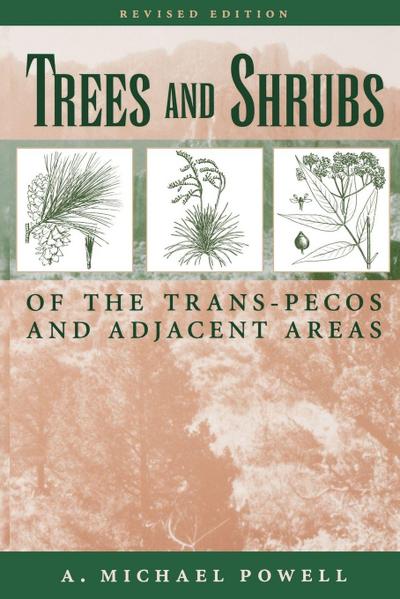 Trees & Shrubs of the Trans-Pecos and Adjacent Areas