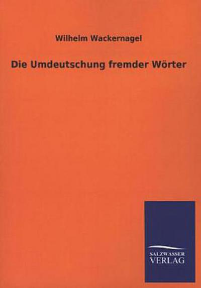 Die Umdeutschung fremder Wörter