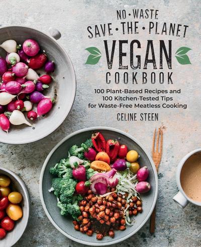 No-Waste Save the Planet Vegan Cookbook HCP