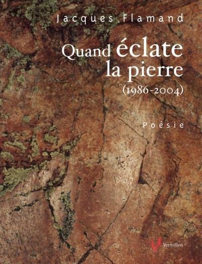 Quand eclate la pierre (1986-2004)