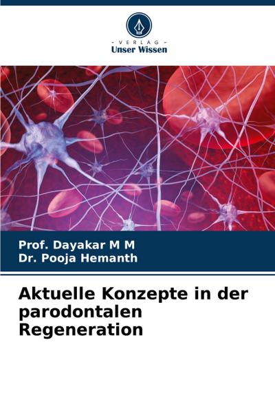 Aktuelle Konzepte in der parodontalen Regeneration
