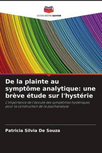 De la plainte au symptôme analytique: une brève étude sur l’hystérie