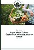 Hiyar Hibrit Tohum Üretiminde Tohum Kalite ve Miktari