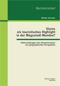 Slums als touristisches Highlight in der Megastadt