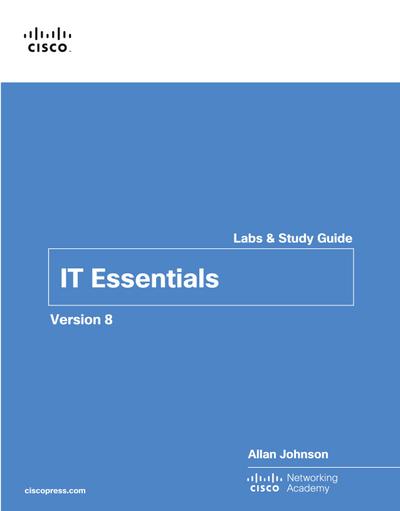IT Essentials Labs and Study Guide Version 8