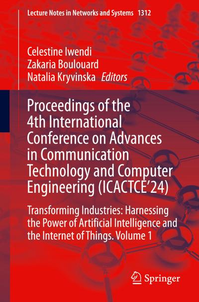 Proceedings of the 4th International Conference on Advances in Communication Technology and Computer Engineering (ICACTCE’24)