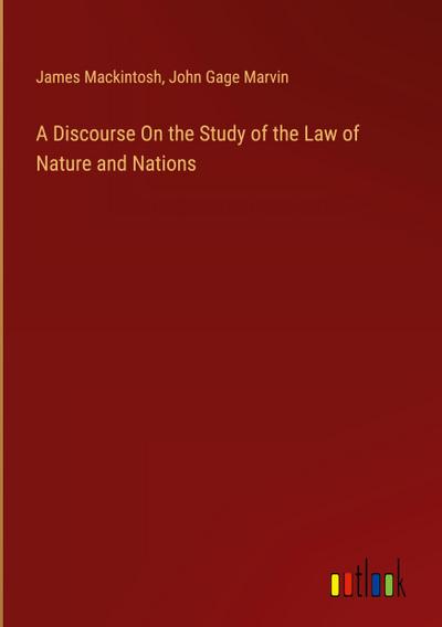 A Discourse On the Study of the Law of Nature and Nations