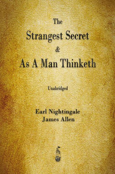 The Strangest Secret and As A Man Thinketh