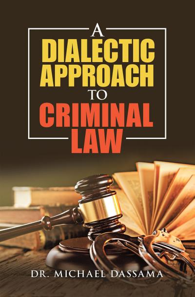 A Dialectic Approach to Criminal   Law