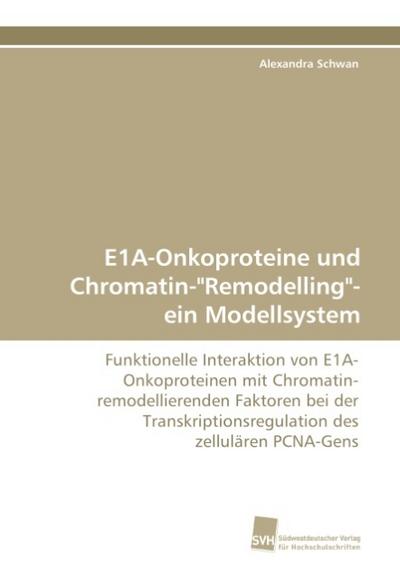 E1A-Onkoproteine und Chromatin-"Remodelling"- ein Modellsystem