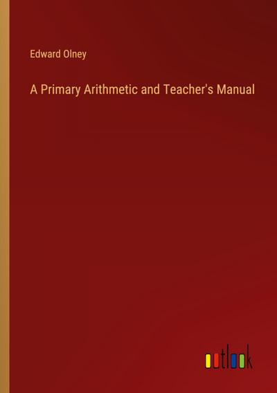 A Primary Arithmetic and Teacher’s Manual