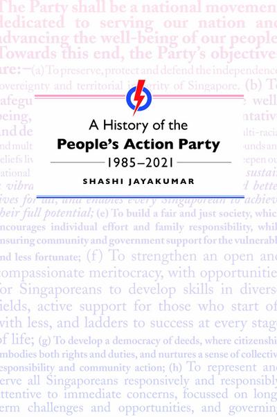 A History of the People’s Action Party, 1985-2021