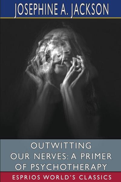 Outwitting Our Nerves