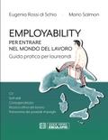 Employability. Per entrare nel mondo del lavoro. Guida pratica per laureandi