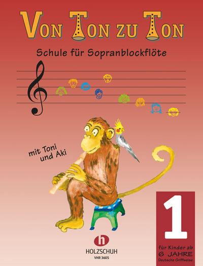 Von Ton zu Ton Band 1Schule für Sopranblockflöte (deutsches System)