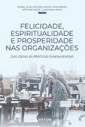 Felicidade, espiritualidade e prosperidade nas organizações