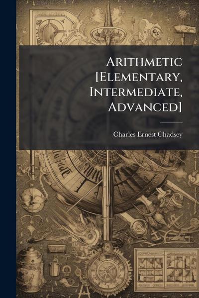 Arithmetic [Elementary, Intermediate, Advanced]