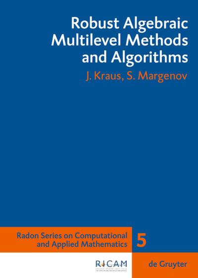 Robust Algebraic Multilevel Methods and Algorithms