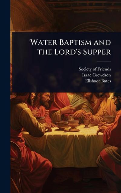 Water Baptism and the Lord’s Supper