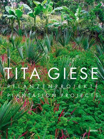 Tita Giese: Pflanzenprojekte/Plantation Projects