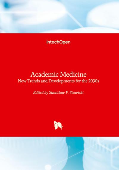 Academic Medicine - New Trends and Developments for the 2030s