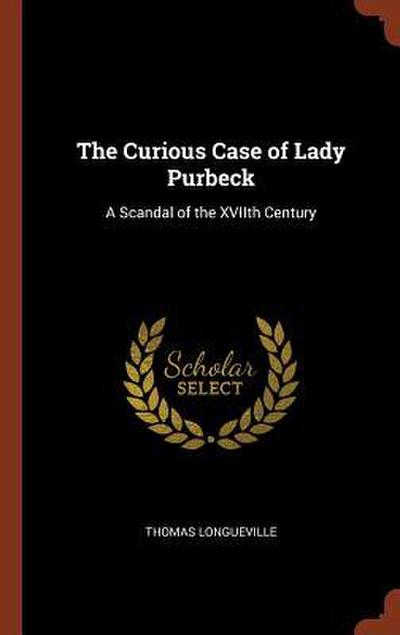 The Curious Case of Lady Purbeck: A Scandal of the XVIIth Century
