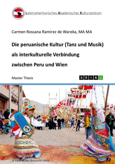 Die peruanische Kultur (Tanz und Musik) als interkulturelle Verbindung zwischen Peru und Wien