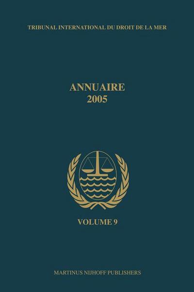 Annuaire Tribunal International Du Droit de la Mer, Volume 9 (2005)