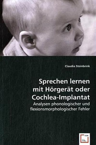 Sprechen lernen mit Hörgerät oder Cochlea-Implantat