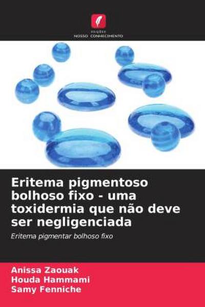 Eritema pigmentoso bolhoso fixo - uma toxidermia que não deve ser negligenciada