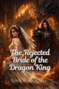 The Rejected Bride of the Dragon King