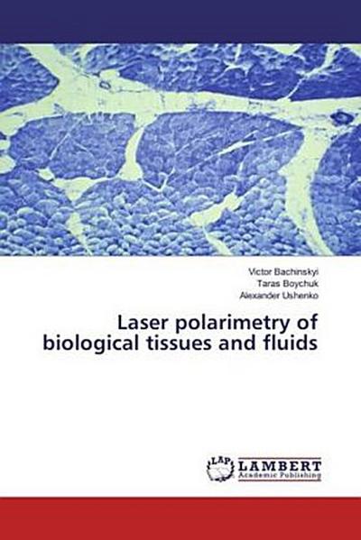 Laser polarimetry of biological tissues and fluids