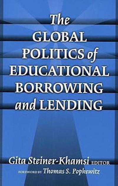 The Global Politics of Educational Borrowing and Lending