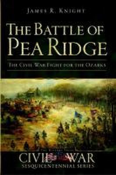 The Battle of Pea Ridge