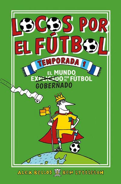 Locos Por El Fútbol Temporada 1: El Mundo Explicado Por El Futbol Gobernado / Football School Season 1