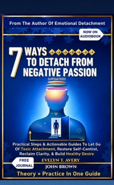 7 WAYS TO DETACH FROM NEGATIVE PASSION (UPDATED)