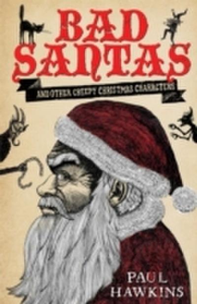 Bad Santas: Disquieting Winter Folk Tales for Grown-Ups