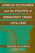 African Economies and the Politics of Permanent Crisis, 1979 1999