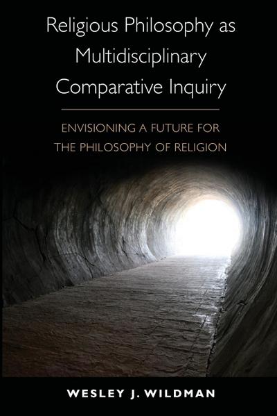 Religious Philosophy as Multidisciplinary Comparative Inquiry